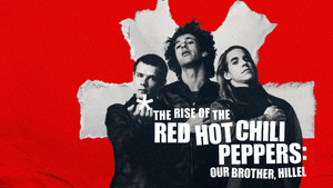 Восхождение Red Hot Chili Peppers: Наш брат Хиллел (фильм, 2026)